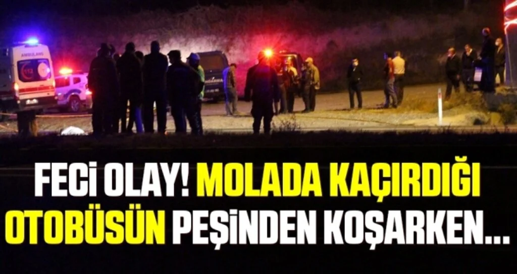 Feci Olay! Molada kaçırdığı otobüse yetişmek isterken