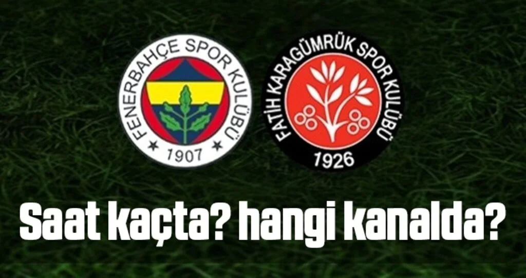 Fenerbahçe - Karagümrük maçı ne zaman, saat kaçta, hangi kanalda?