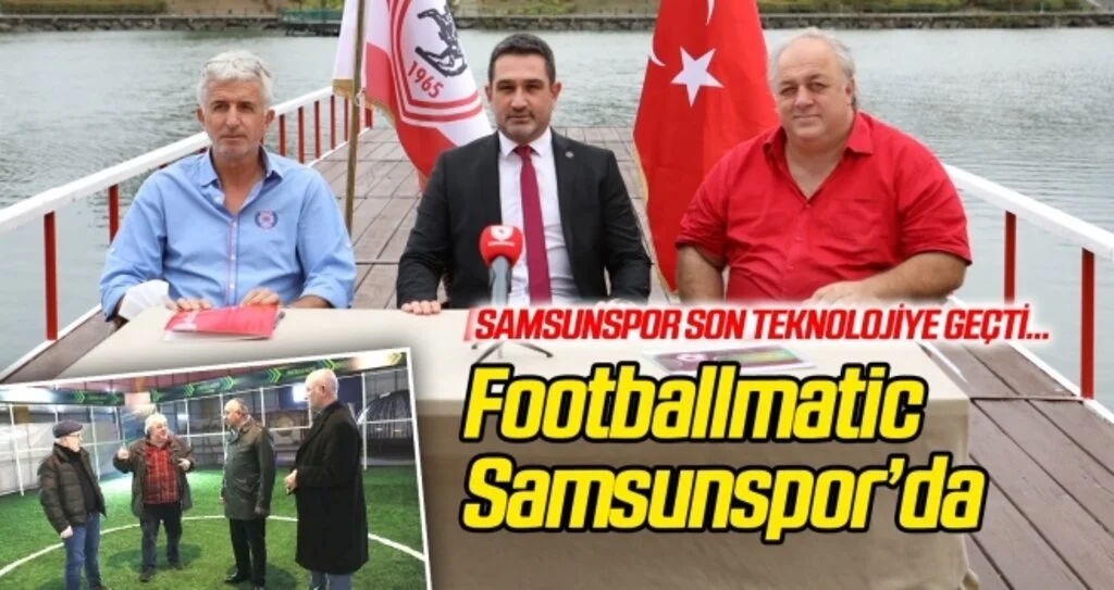 Footballmatic Samsunspor'da!