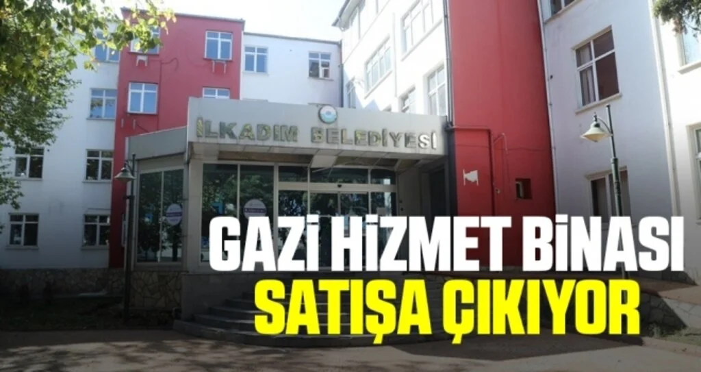 Gazi Hizmet Binası satışa çıkıyor