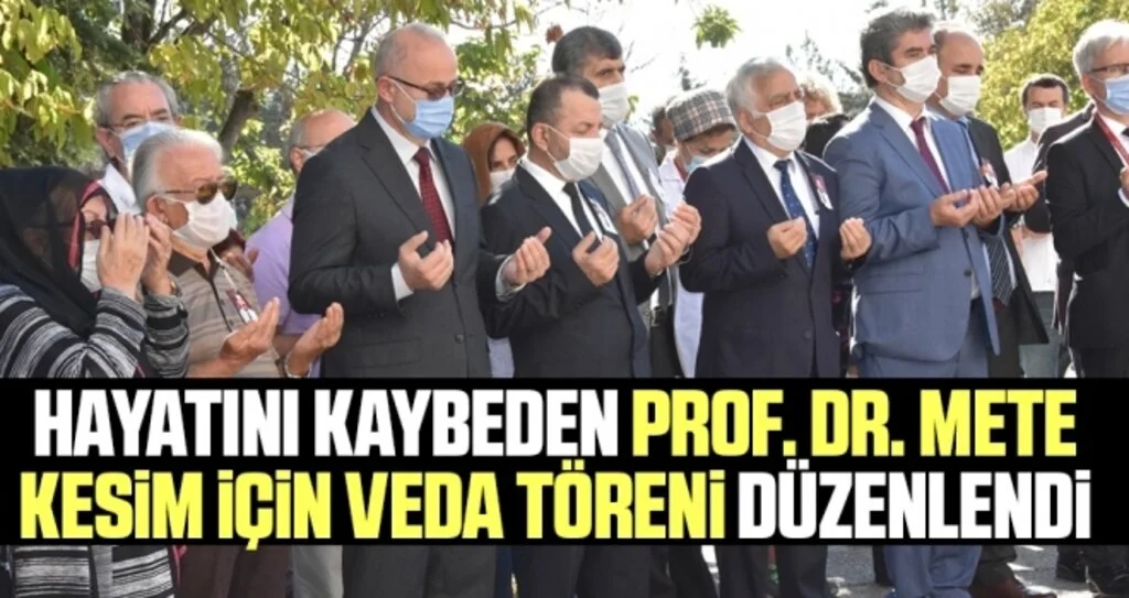 Hayatını Kaybeden Prof. Dr. Mete Kesim İçin Veda Töreni Düzenlendi