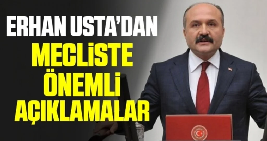 İYİ Parti Samsun Milletvekili Erhan Usta Önemli Açıklamalarda Bulundu