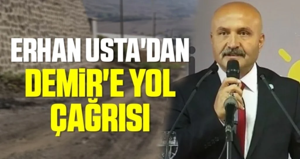 İYİ Parti Samsun Milletvekili Erhan Usta'dan Demir'e Yol Çağrısı