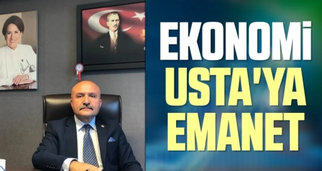 İYİ Parti'de Ekonomi Politikaları Başkanı Erhan Usta Oldu