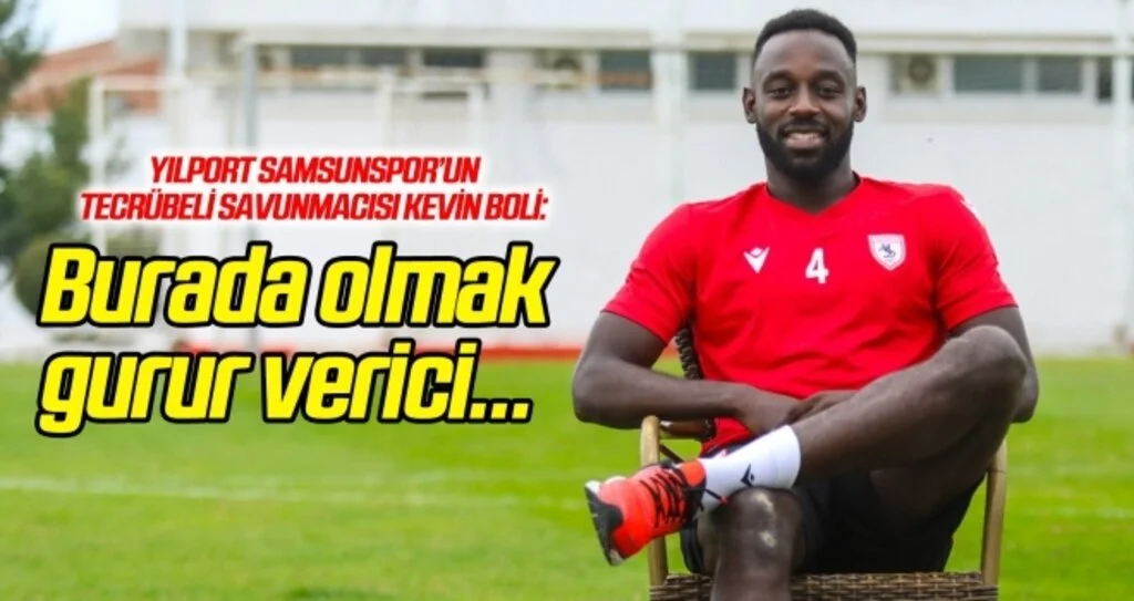 Kevin Boli: Burada olmak gurur verici!