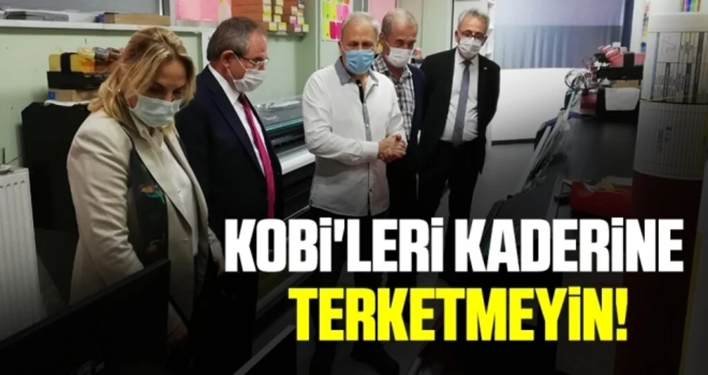 'KOBİ'leri Kaderine Terketmeyin!'