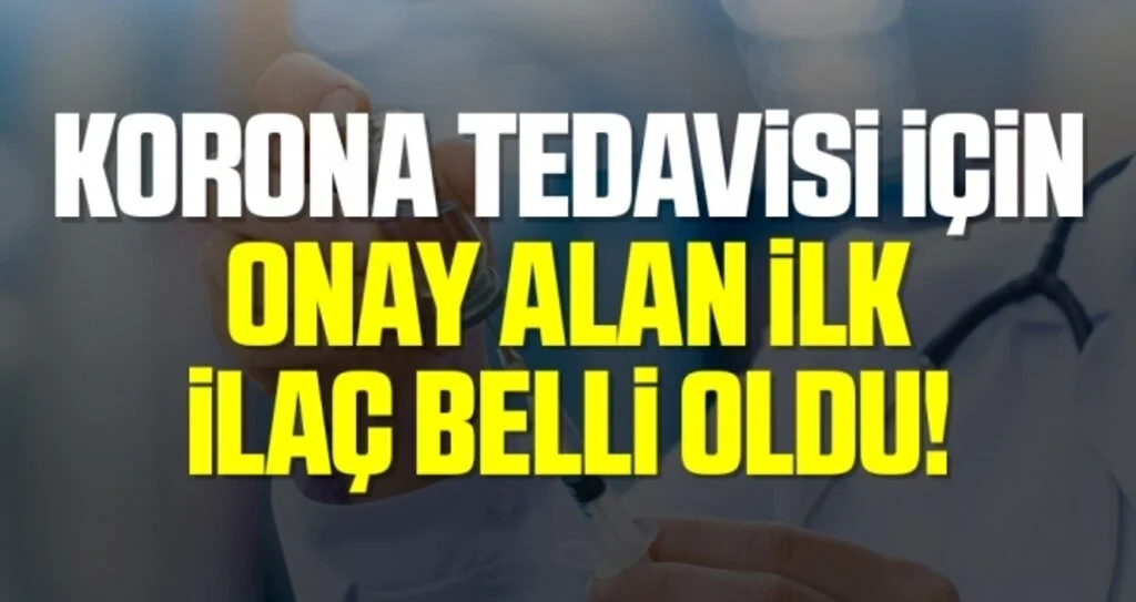 Koronavirüs için FDA onayı alan ilk ilaç Remdesivir oldu!