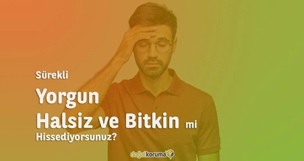 Koronavirüse, Yorgunluğa ve Halsizliğe Karşı Bağışıklığınızı Güçlendirin