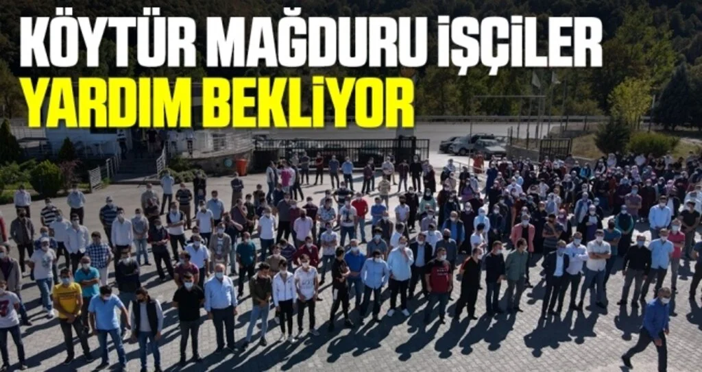 KÖYTÜR mağduru işçiler yardım bekliyor 