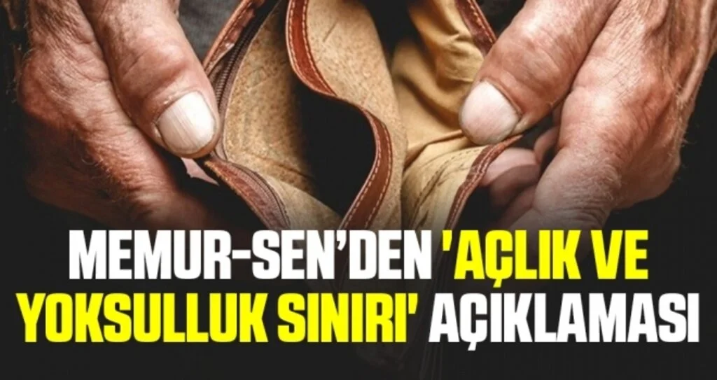 Memur-Sen’den 'açlık ve yoksulluk sınırı' açıklaması
