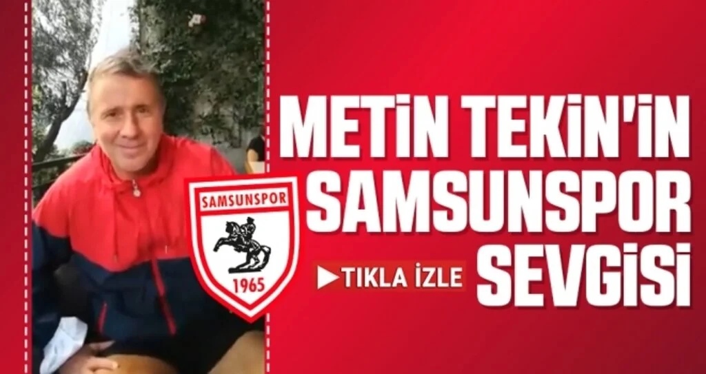 Metin Tekin'in Samsunspor Sevgisi