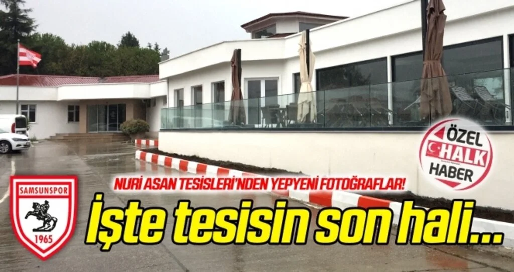 Nuri Asan Tesisleri'nden yepyeni fotoğraflar!