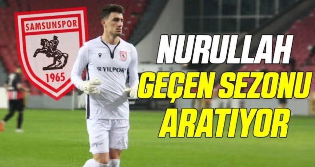 Nurullah geçen sezonu aratıyor