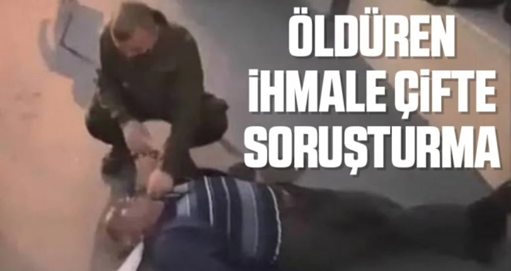 Öldüren ihmale çifte soruşturma
