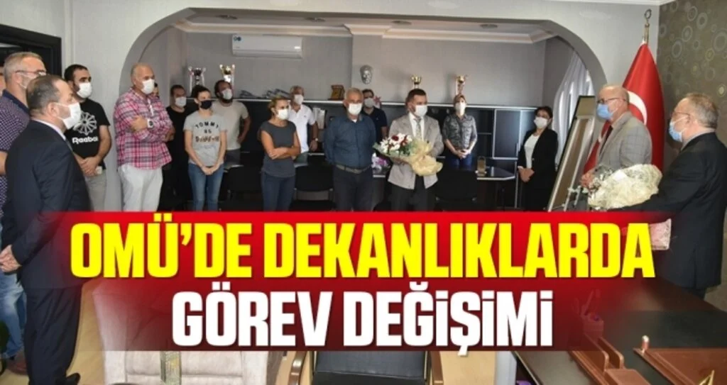 OMÜ’de dekanlıklarda görev değişimi
