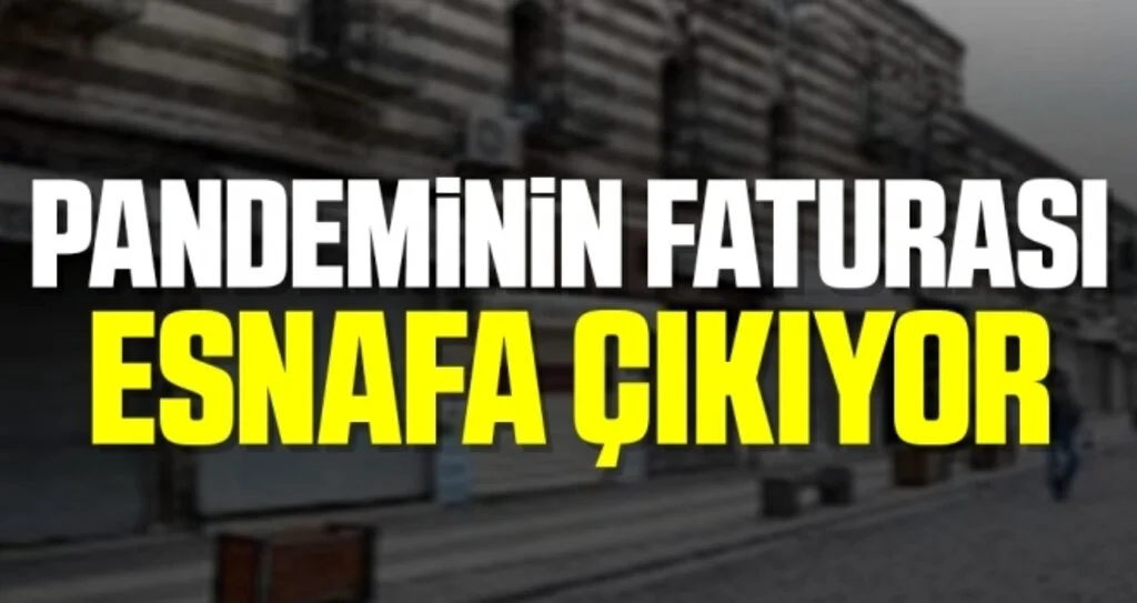 Pandemi Faturası Esnafa Çıkıyor