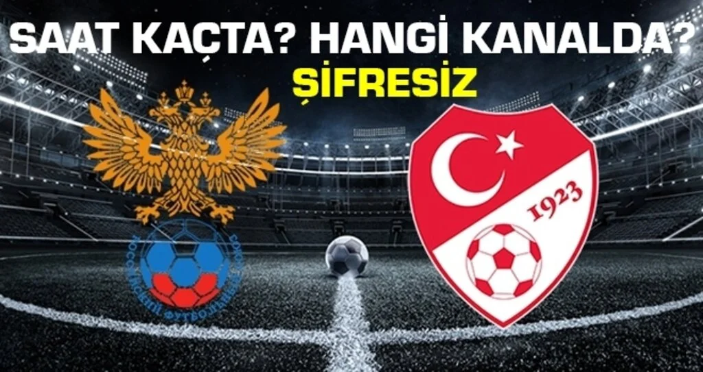 Rusya - Türkiye maçı saat kaçta, hangi kanalda şifresiz yayınlanacak? (Rusya - Türkiye maçı ne zaman)