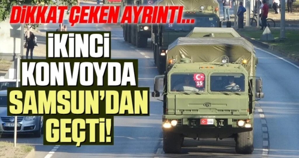 S-400’leri taşıyan ikinci konvoy Samsun'dan geçti