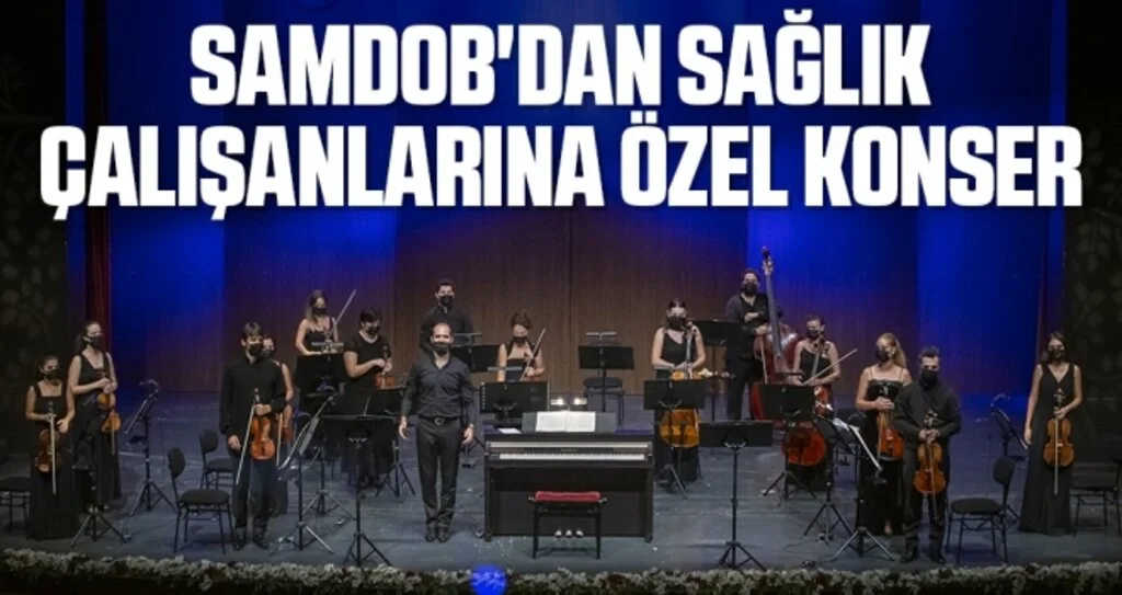 SAMDOB'dan Sağlık Çalışanlarına Özel Konser 'Hüzünlü Bir Sonbahar Akşamı'