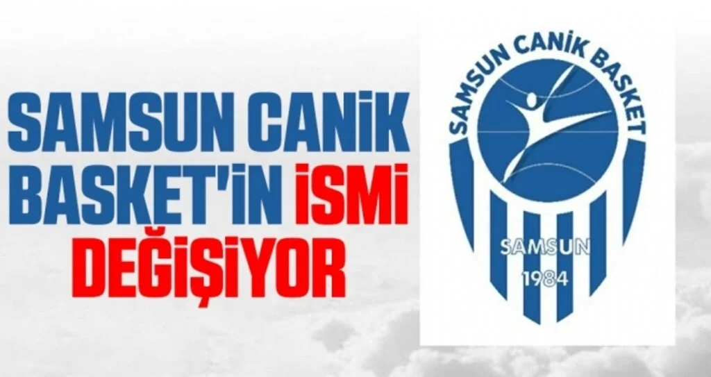 Samsun Canik Basket'in İsmi Değişiyor