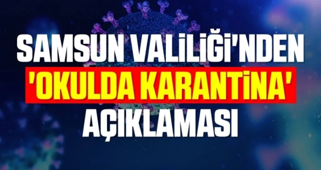 Samsun Valiliği'nden 'okulda karantina' açıklaması