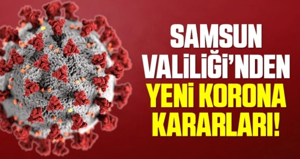Samsun Valiliği'nden Yeni Koronavirüs Kararı!