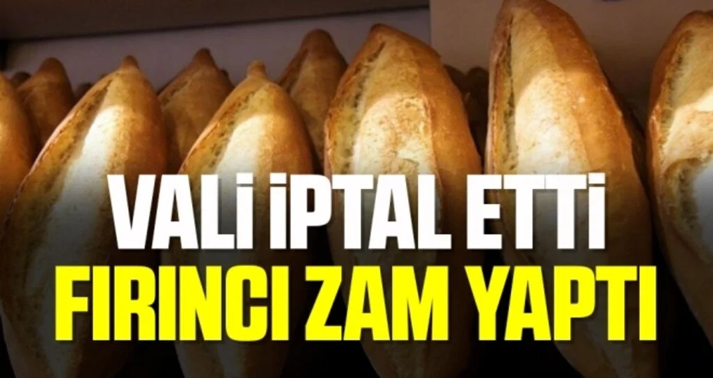 Samsun Valisi İptal Etti Fırıncı Ekmeğe Zam Yaptı