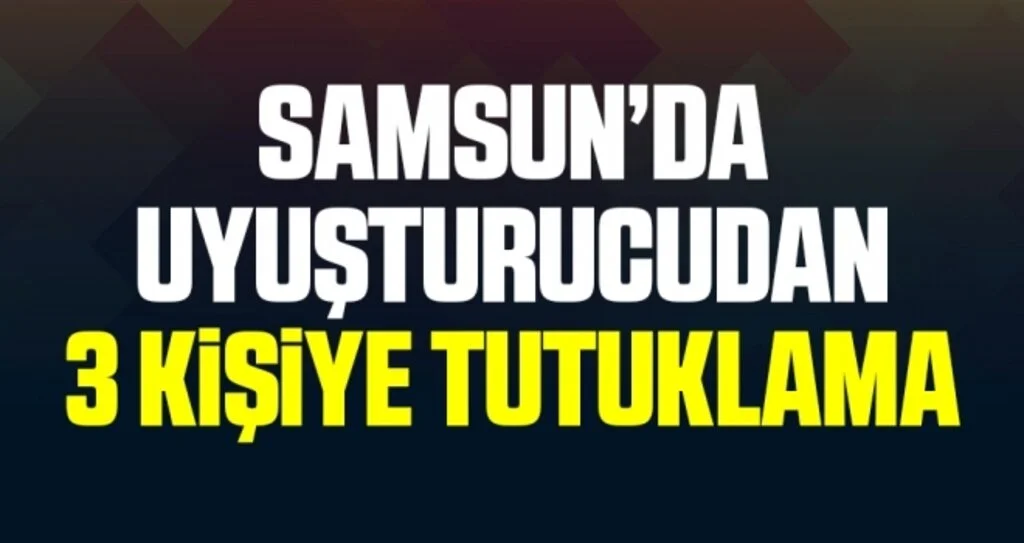 Samsun'da 7 kilo esrarla yakalanan 3 kişi tutuklandı