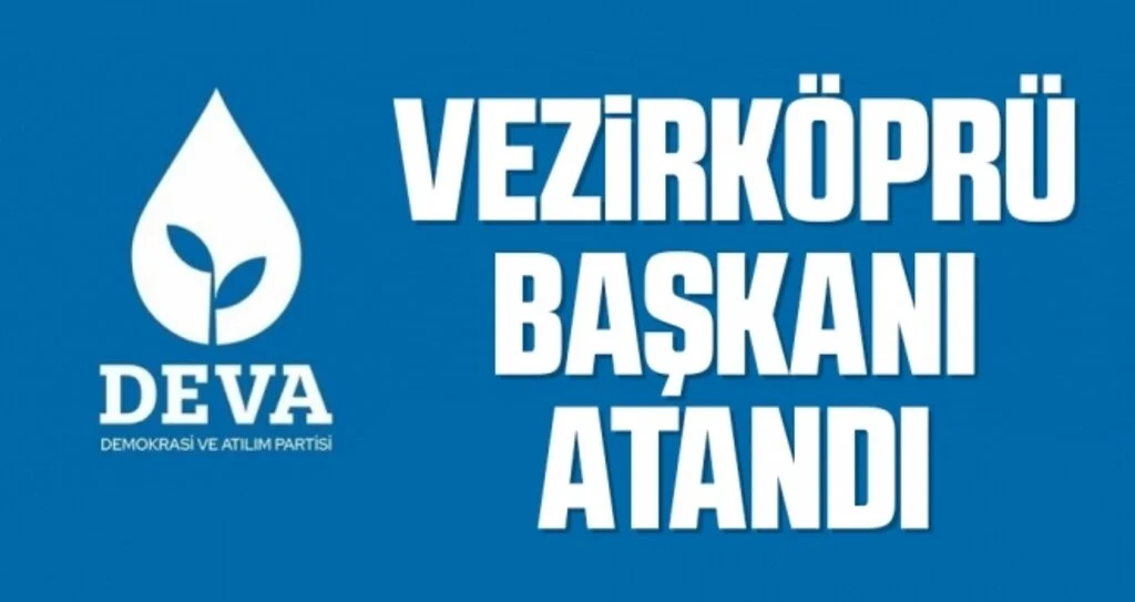 Samsun'da DEVA'nın Vezirköprü Başkanı atandı