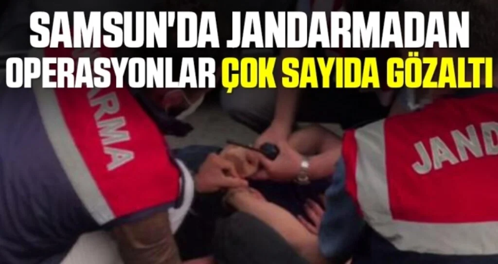 Samsun'da Jandarmadan Uyuşturucu Operasyonları Çok Sayıda Gözaltı