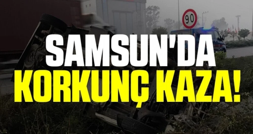 Samsun'da Korkunç Kaza! Kamyonet Takla Attı: 1 Yaralı