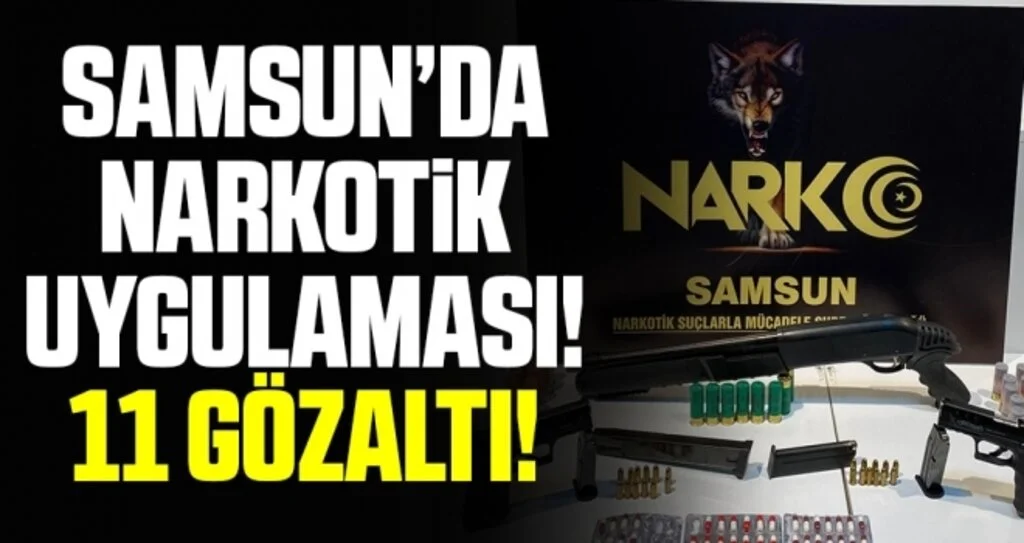 Samsun'da narkotik uygulaması: 11 gözaltı