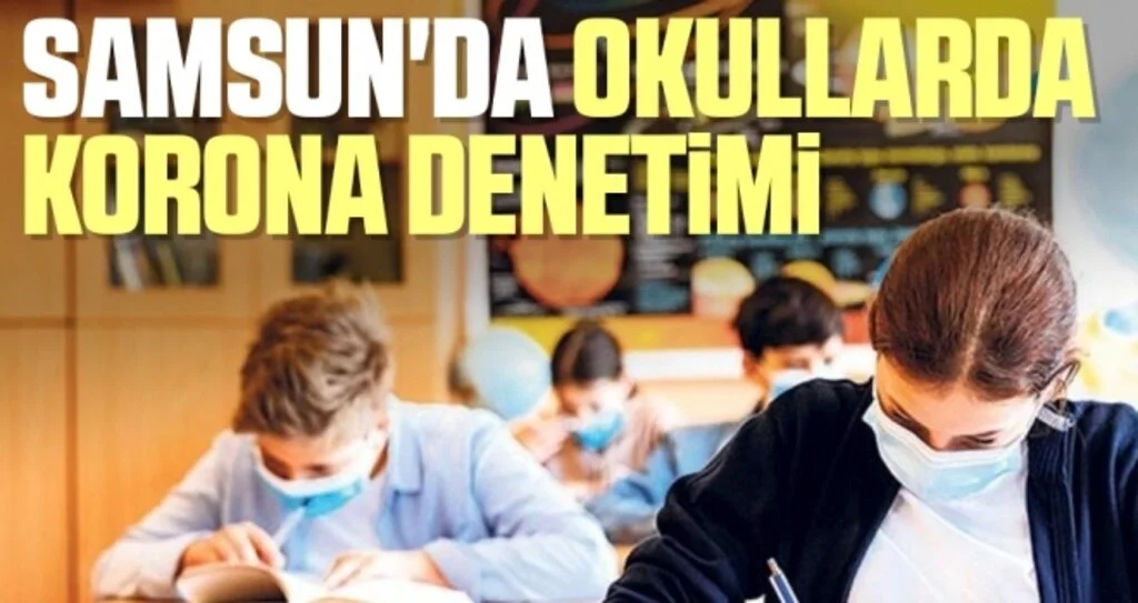 Samsun'da Okullarda Korona Denetimi