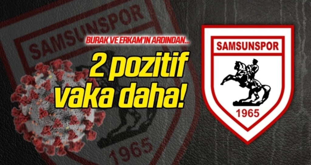 Samsunspor'da 2 oyuncu daha korona virüse yakalandı