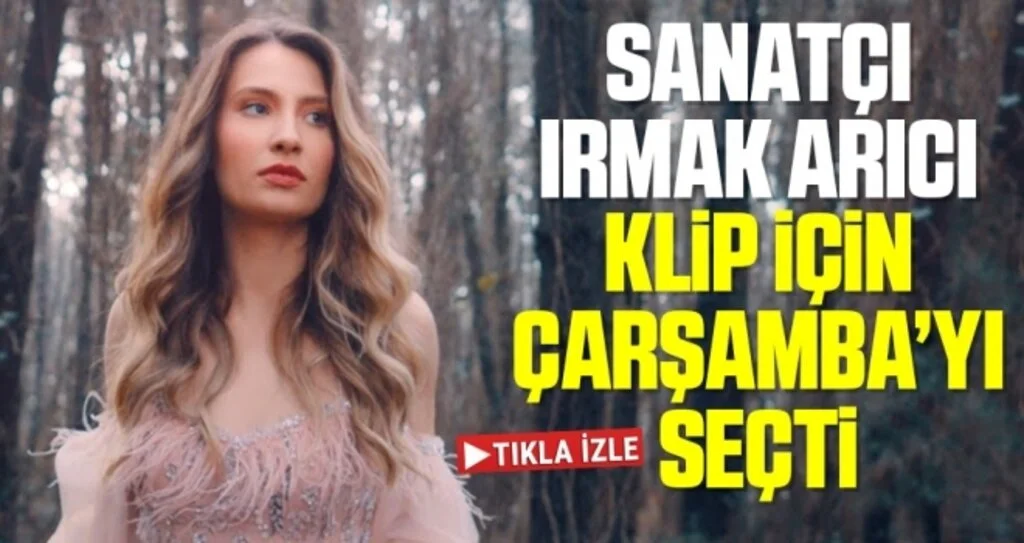 Sanatçı Irmak Arıcı Klip İçin Samsun Çarşamba'yı Seçti