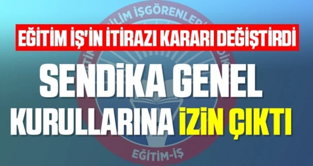 Sendika genel kurullarına izin çıktı 