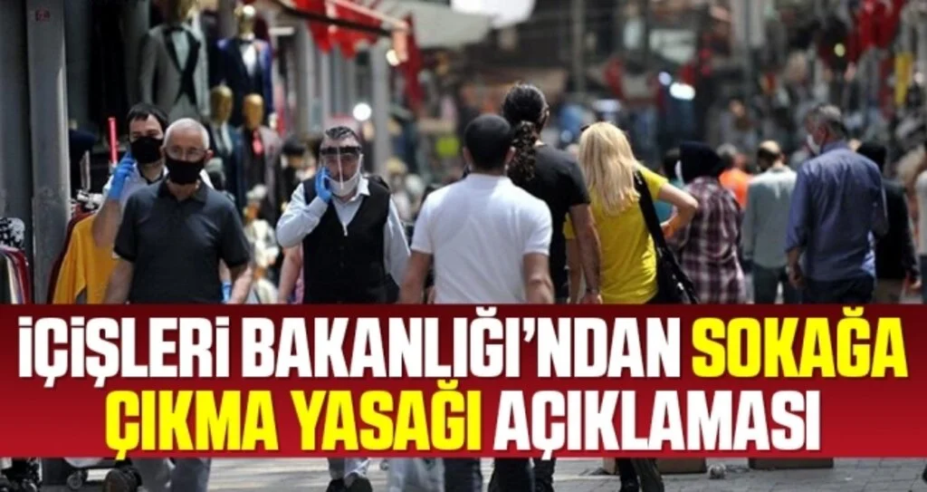 Son dakika… İçişleri Bakanlığı’ndan sokağa çıkma yasağı açıklaması