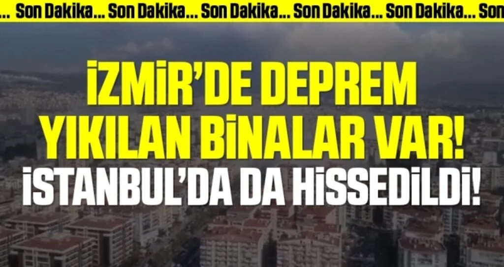 Son dakika… İzmir’de 6.6 büyüklüğünde deprem! İstanbul’da da hissedildi!