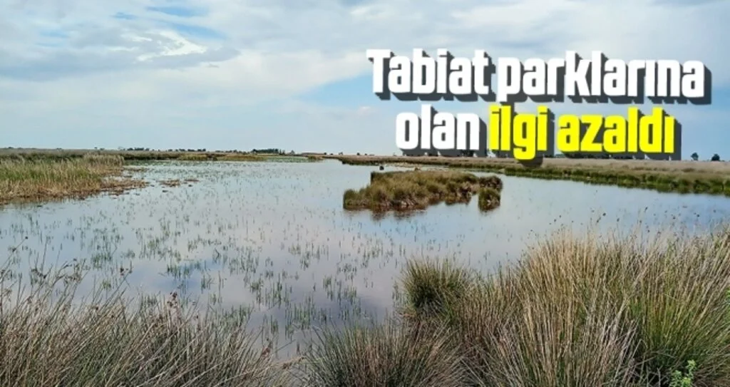 Tabiat parklarına olan ilgi azaldı