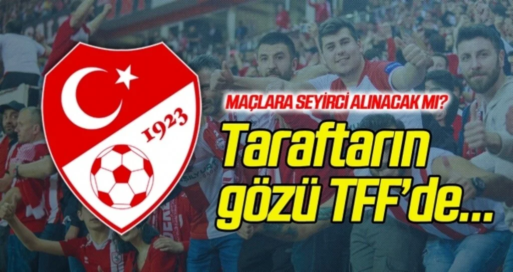 Taraftarın gözü TFF'de!