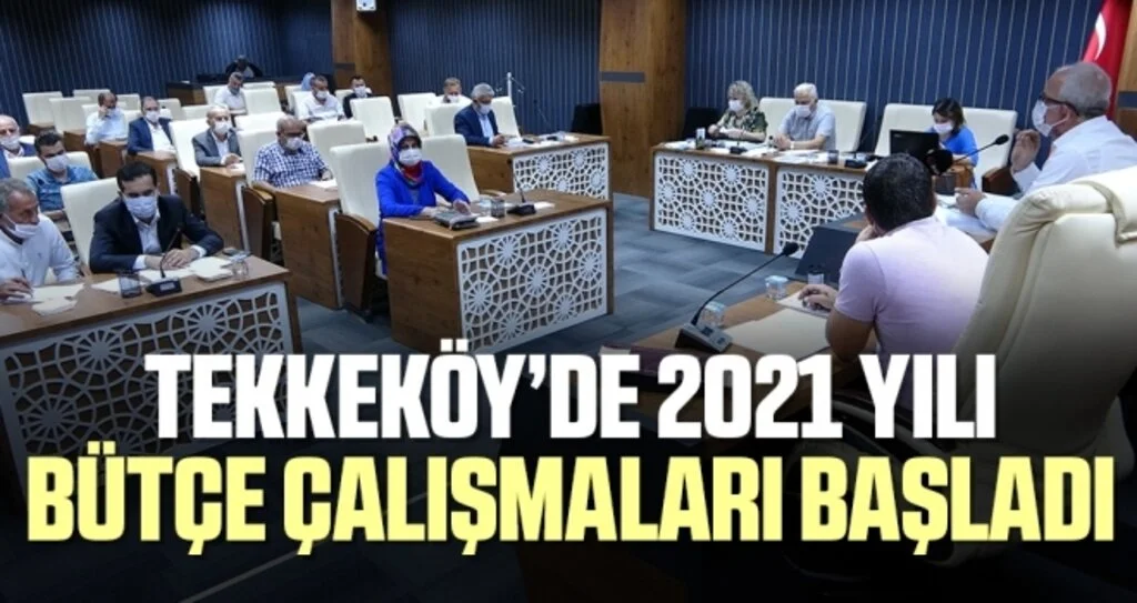 Tekkeköy’de 2021 yılı bütçe çalışmaları başladı