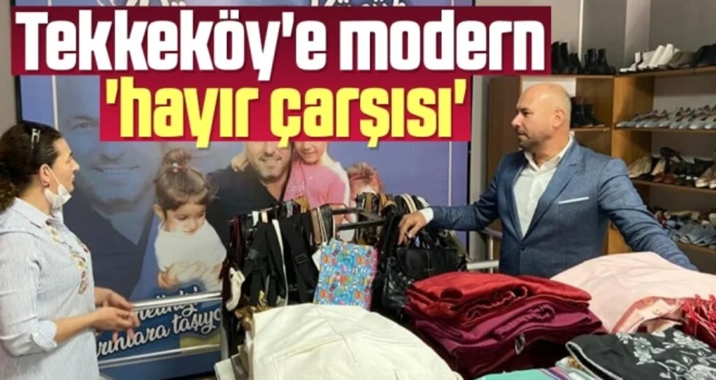 Tekkeköy'e modern 'hayır çarşısı'