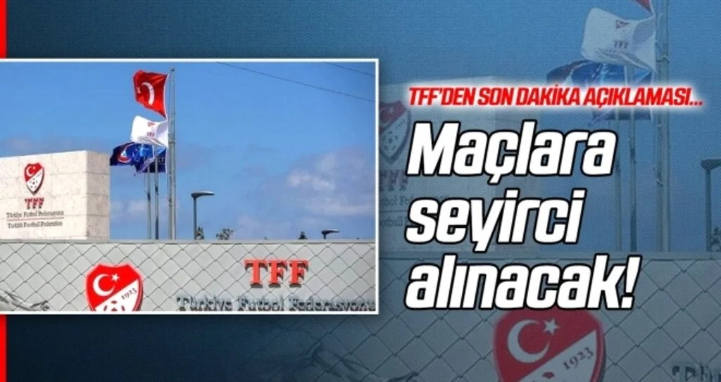 TFF'den seyircili maç müjdesi!