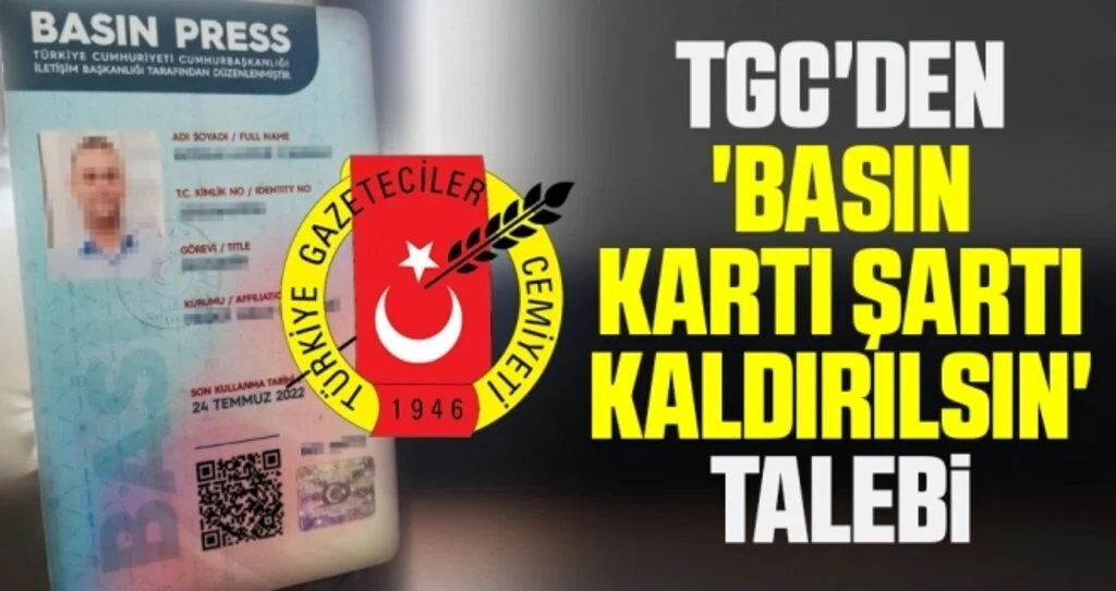 TGC'den 'basın kartı şartı kaldırılsın' talebi