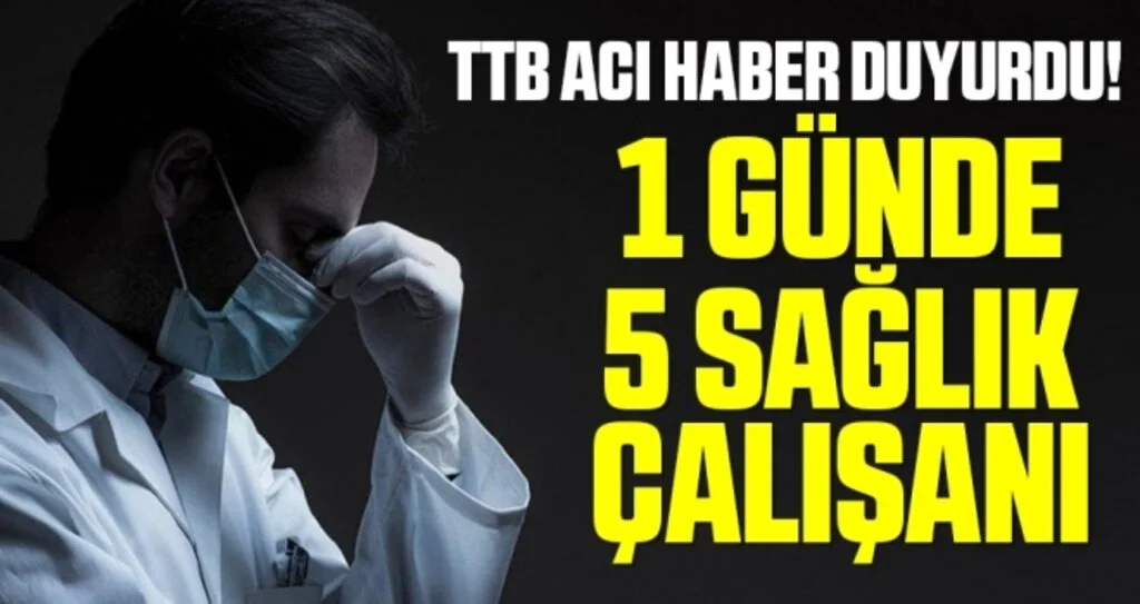 TTB: Bir günde 5 sağlık çalışanını COVID-19 nedeniyle kaybettik