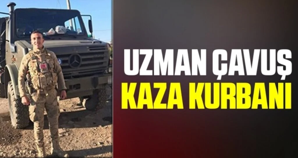 Uzman Çavuş kaza kurbanı 