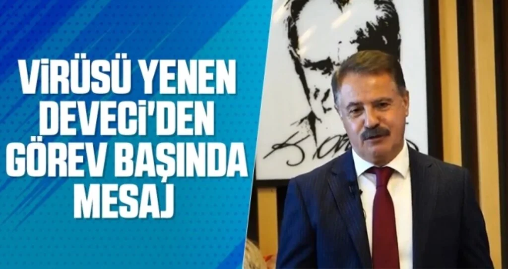 Virüsü yenen Başkan Deveci'den görev başında mesaj 