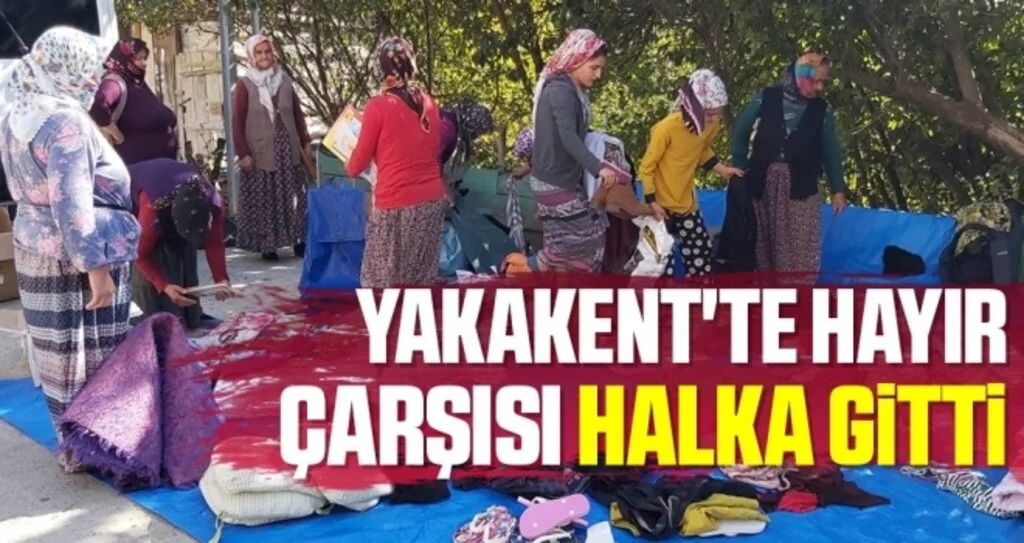 Yakakent'te Hayır Çarşısı halka gitti 