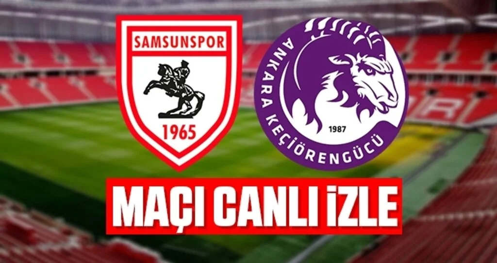 Yılport Samsunspor - Ankara Keçiörengücü maçı canlı izle