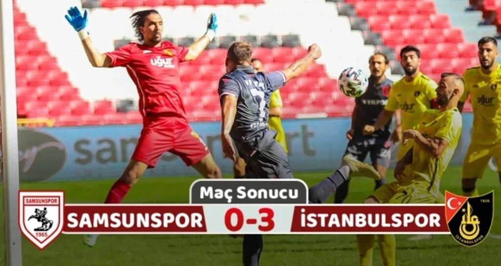 Yılport Samsunspor: 0 İstanbulspor: 3 (Maç Sonucu)